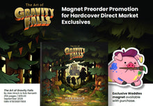 Load image into Gallery viewer, PRE-ORDER: The Art of Gravity Falls HC (Direct Market Exclusive) with bonus Waddle magnet