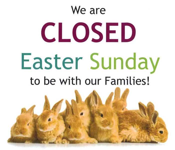 We will be closed on Sunday March 31st, 2024 in observance of the Easter Holiday