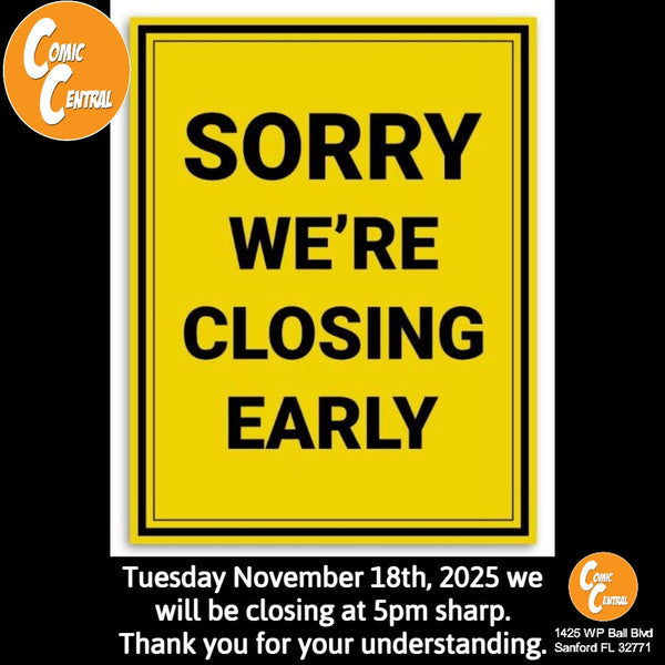Comic Central is closing early on Tuesday November 18th, 2025