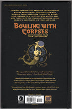 Load image into Gallery viewer, Bowling With Corpses &amp; Other Strange Tales From Lands Unknown HC with Mike Mignola Signed Bookplate (LIMIT 1)
