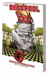 DEADPOOL VOL 09 INSTITUTIONALIZED TP